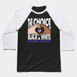 The Choice is Black and White, Biden Harris 2020 Baseball T-Shirt